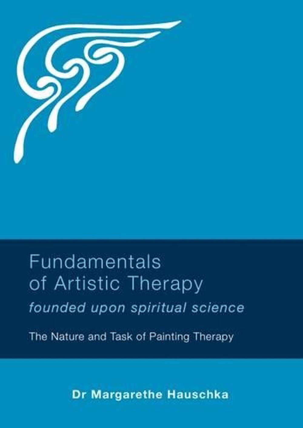 Fundamentals of Artistic Therapy Founded Upon Spiritual Science, 9781855845190