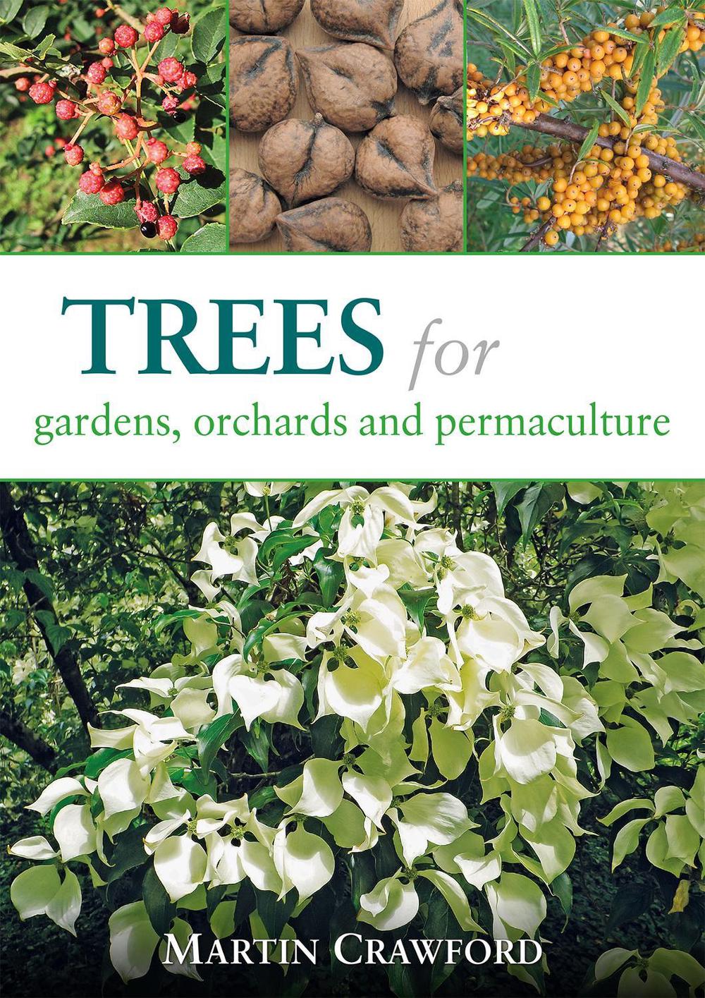 Trees for Gardens, Orchards, and Permaculture, 9781856232166