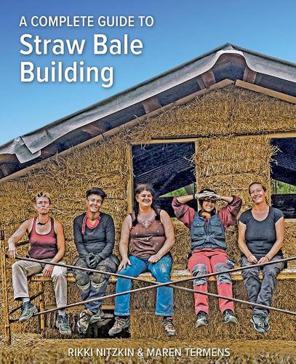 A Complete Guide to Straw Bale Building, 9781856233132