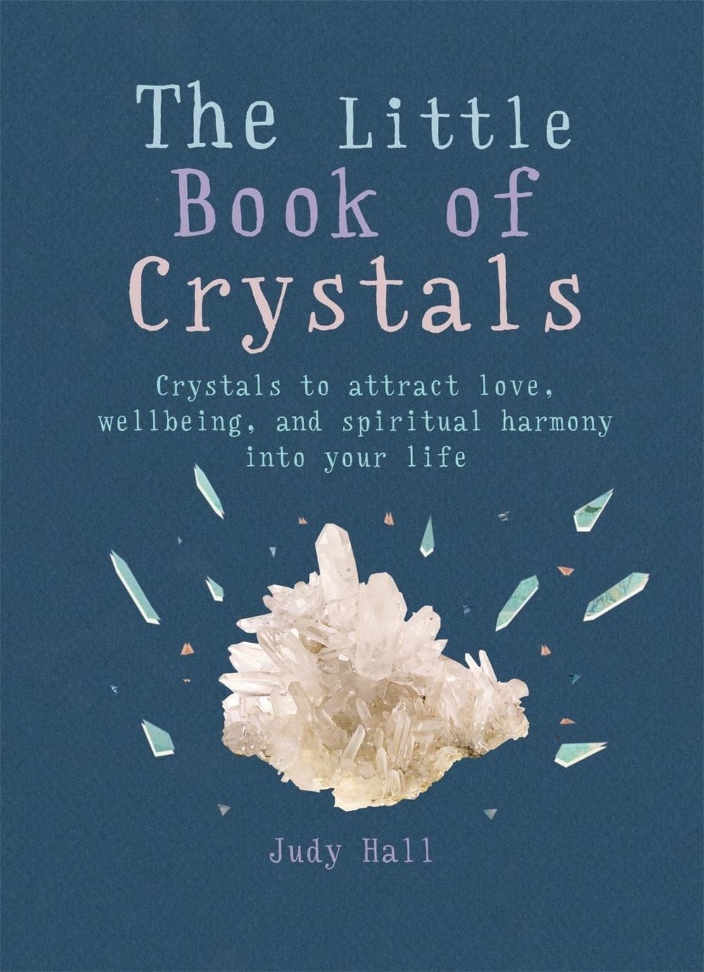 The Little Book of Crystals by Judy Hall - ISBN: 9781856753616