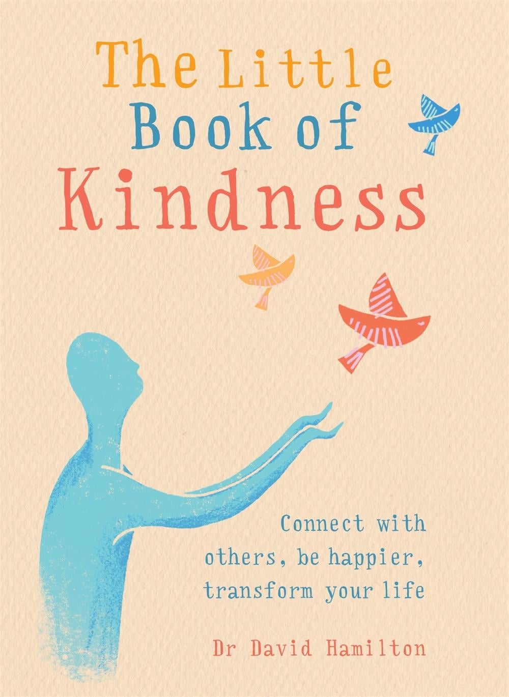 The Little Book of Kindness by Dr David Hamilton - ISBN: 9781856753913