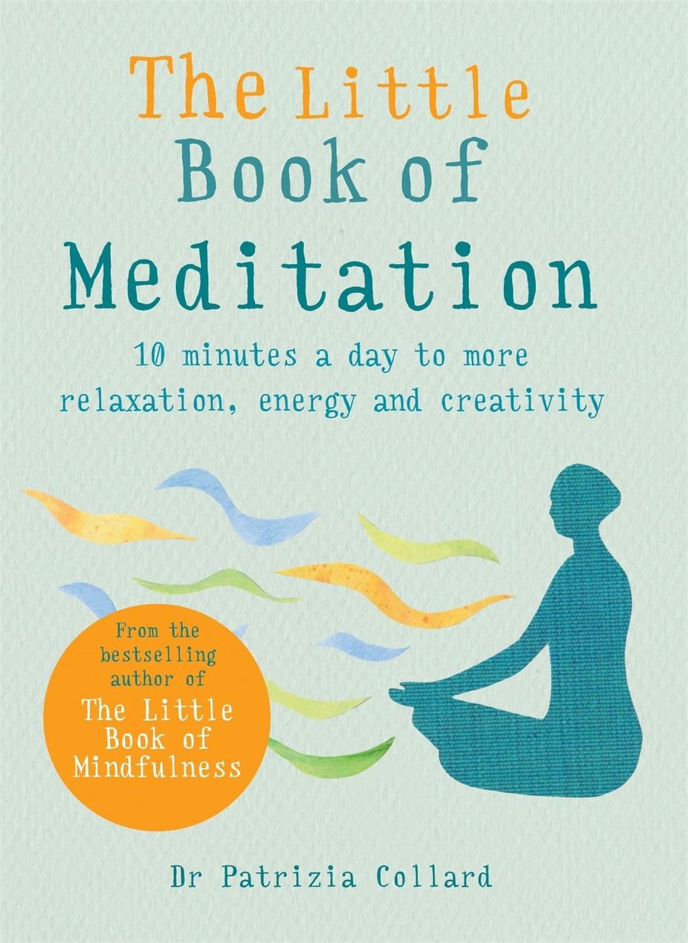 The Little Book of Meditation by Dr Patrizia Collard - ISBN: 9781856753982