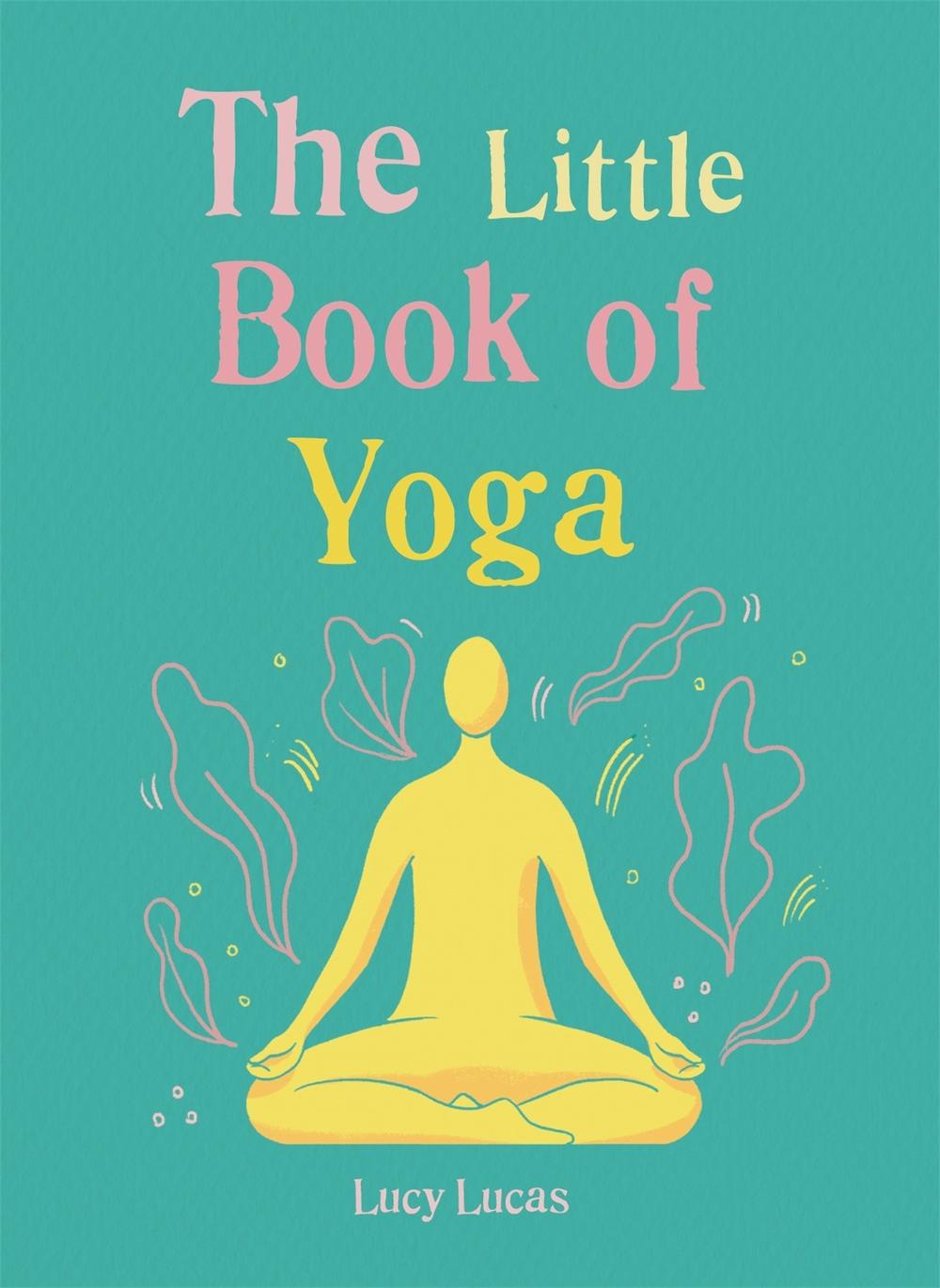 The Little Book of Yoga, 9781856753999