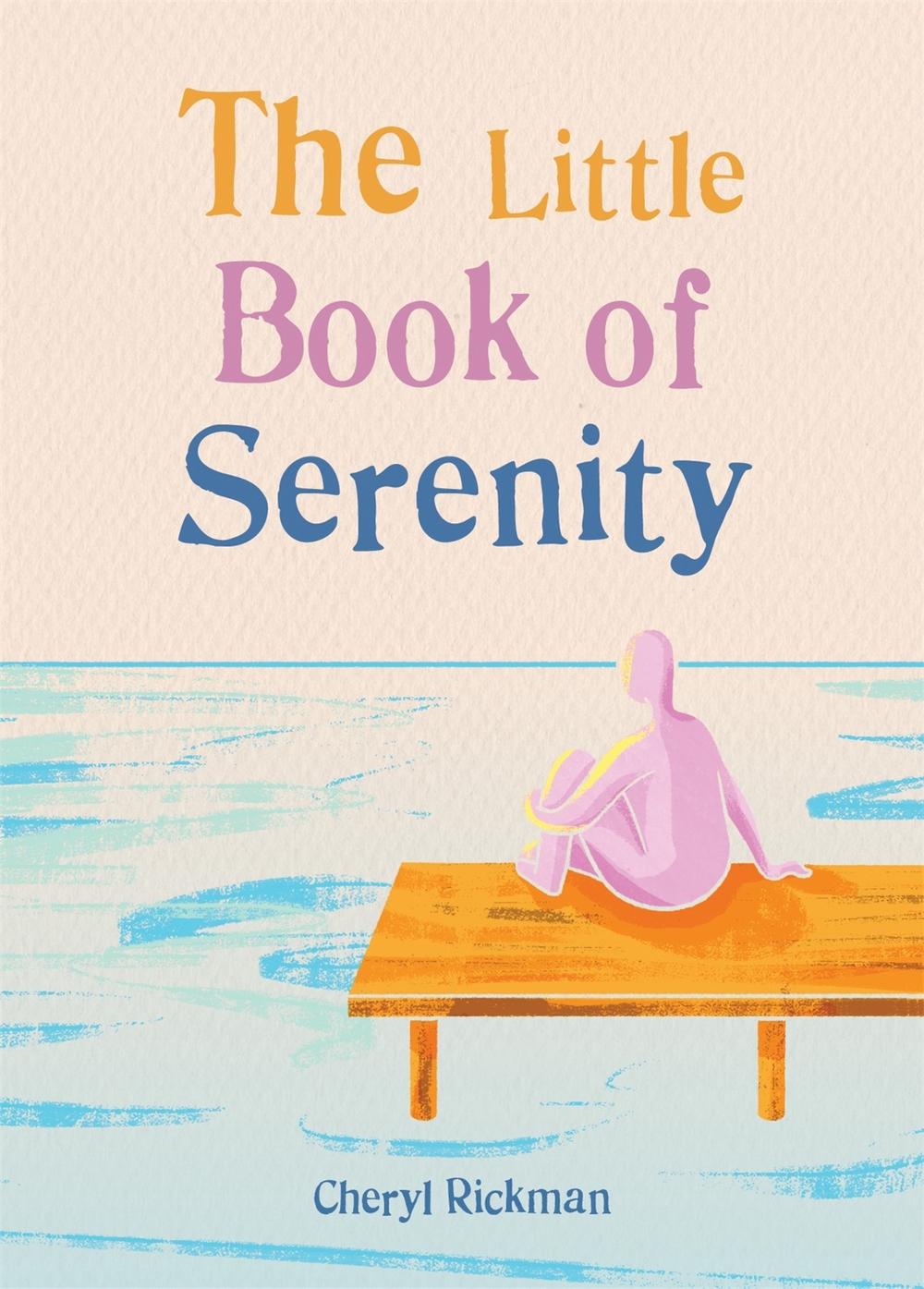 The Little Book of Serenity by Cheryl Rickman - ISBN: 9781856754217
