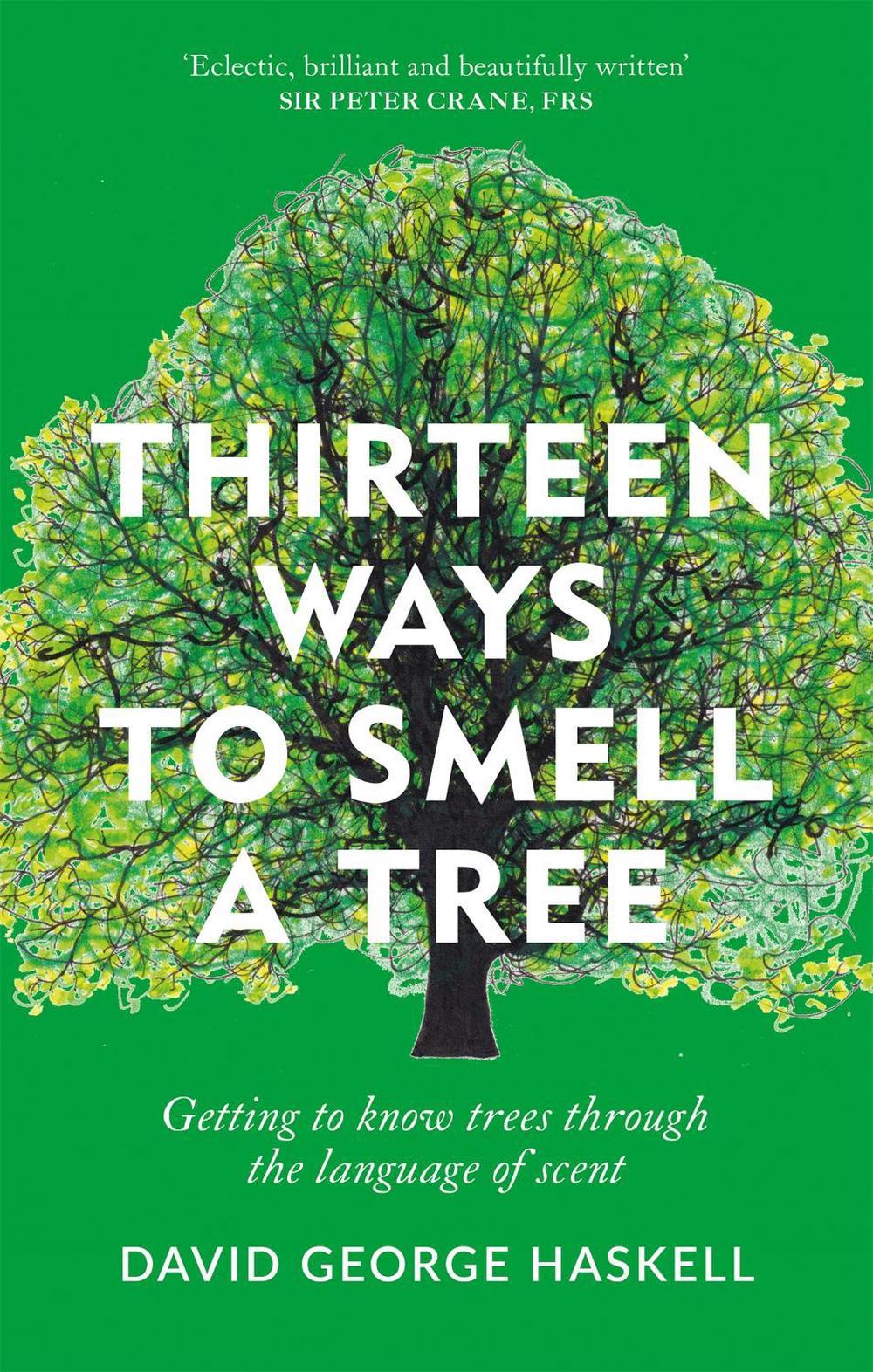 Thirteen Ways to Smell a Tree by David George Haskell - ISBN: 9781856754880