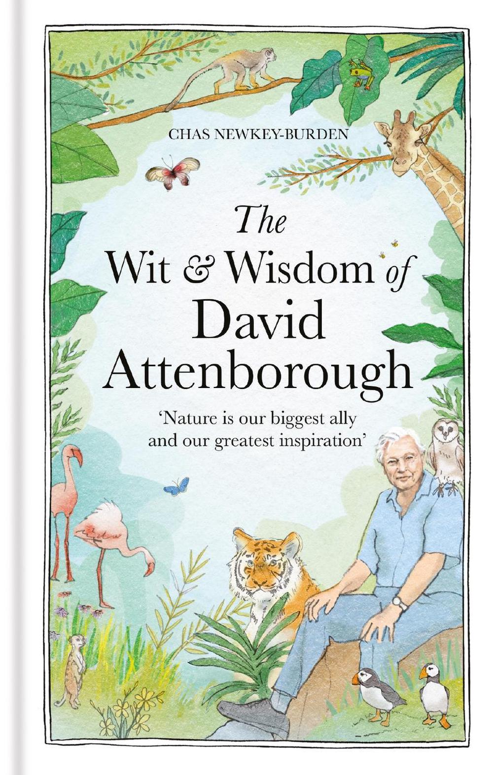 The Wit and Wisdom of David Attenborough by Chas Newkey-Burden - ISBN: 9781856755269