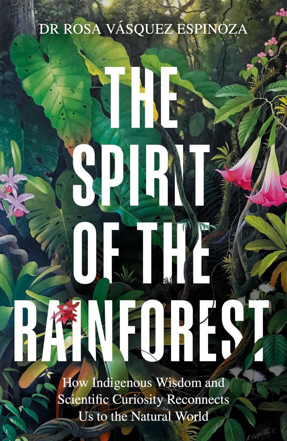 The Spirit of the Rainforest, 9781856755573