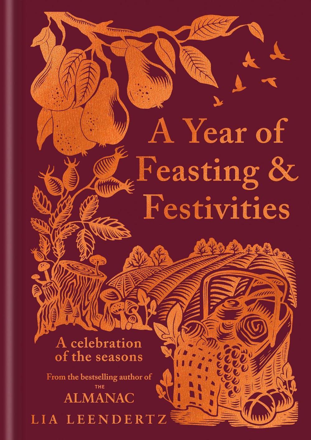 A Year of Feasting & Festivities by Lia Leendertz - ISBN: 9781856755832