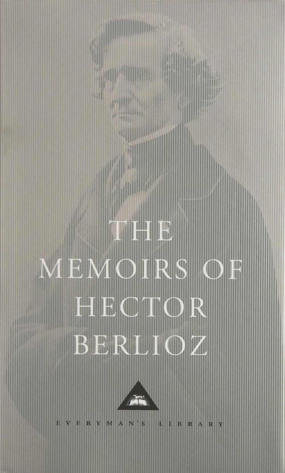 The Memoirs of Hector Berlioz by Berlioz - ISBN: 9781857152319