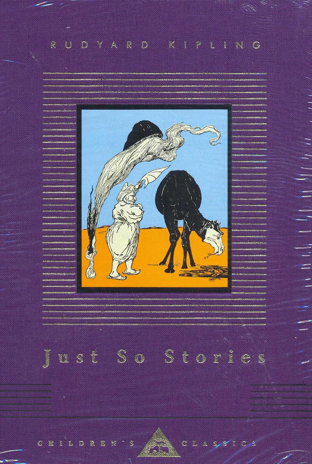 Just So Stories by Rudyard Kipling Just So Stories by Rudyard Kipling