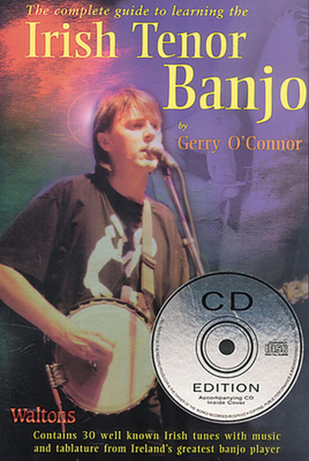 The Complete Guide to Learning the Irish Tenor Banjo [With CD] by Gerry ...