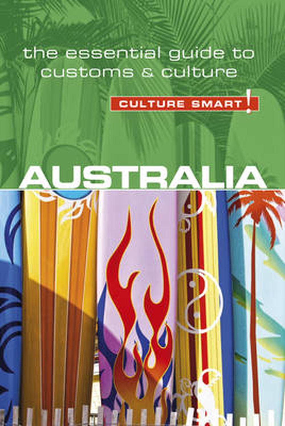 Australia - Culture Smart!: The Essential Guide to Customs & Culture, 9781857338287
