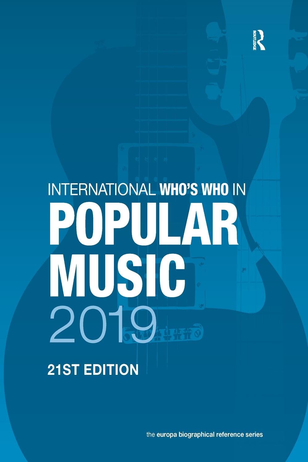 International Who's Who in Popular Music 2019, 21st Edition by Europa Publications - ISBN: 9781857439861