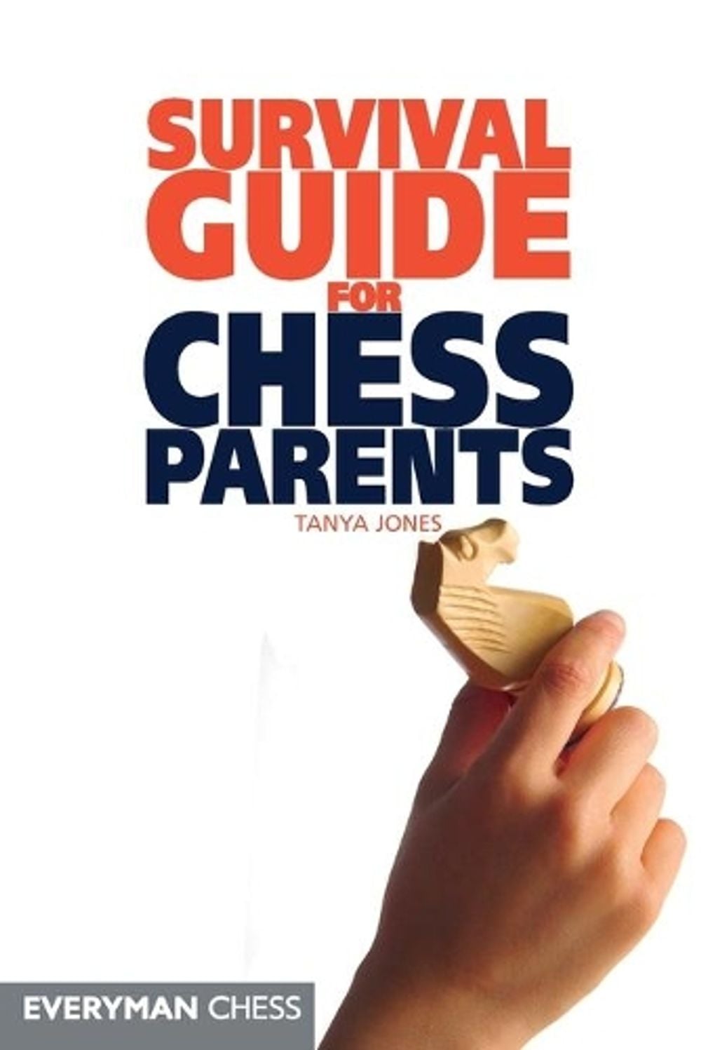Survival Guide for Chess Parents by Tanya Jones - ISBN: 9781857443400