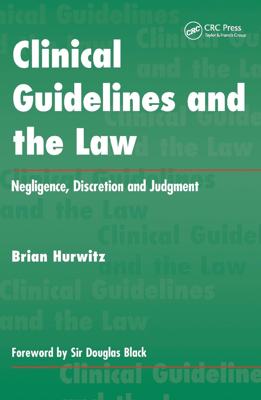 Clinical Guidelines and the Law, 1st Edition, 9781857750447