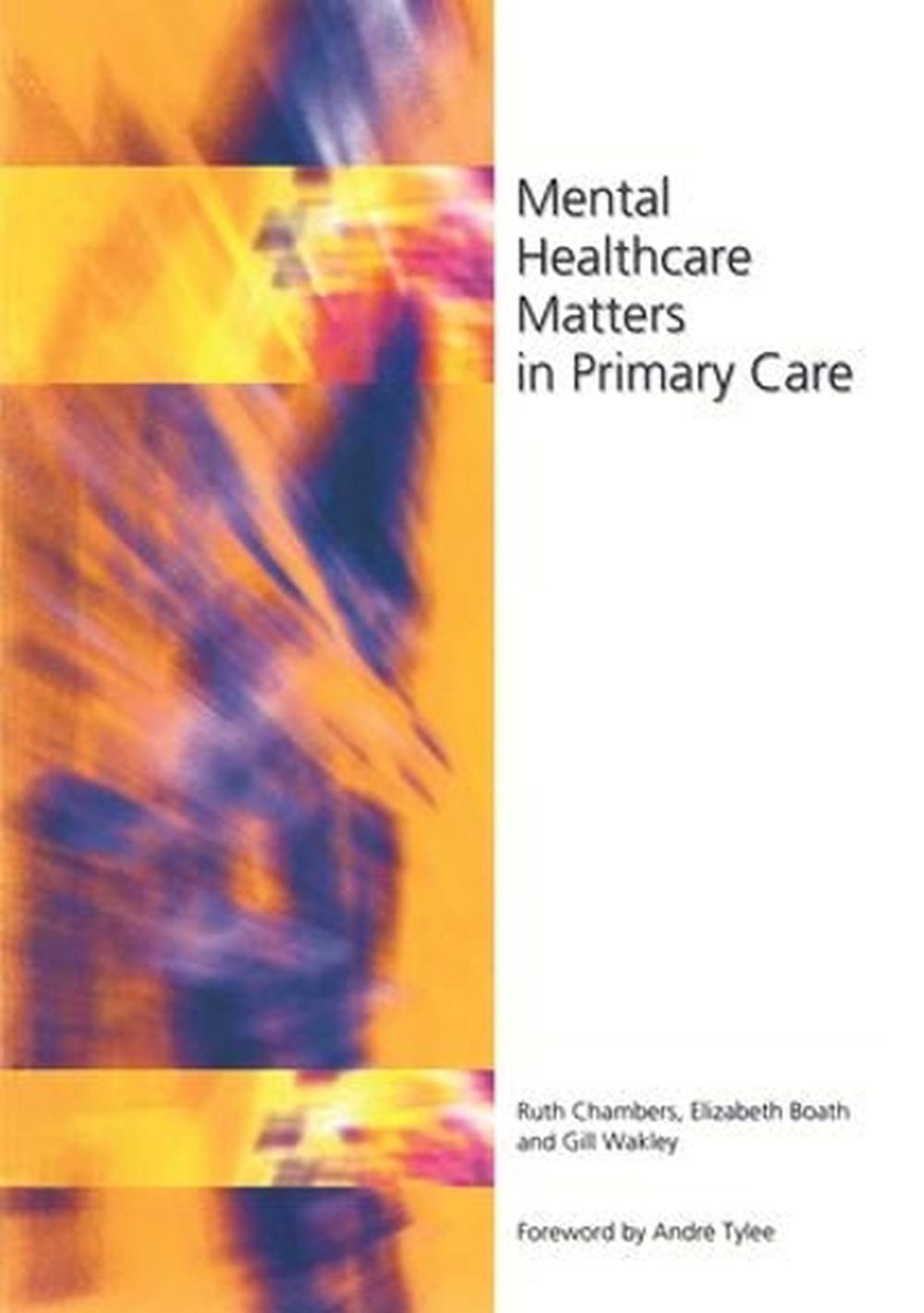 Mental Healthcare Matters In Primary Care, 1st Edition, 9781857754094