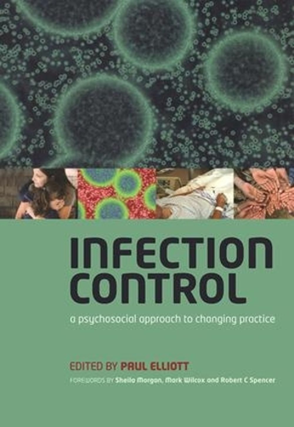 Infection Control, 1st Edition by Paul Elliott - ISBN: 9781857756128