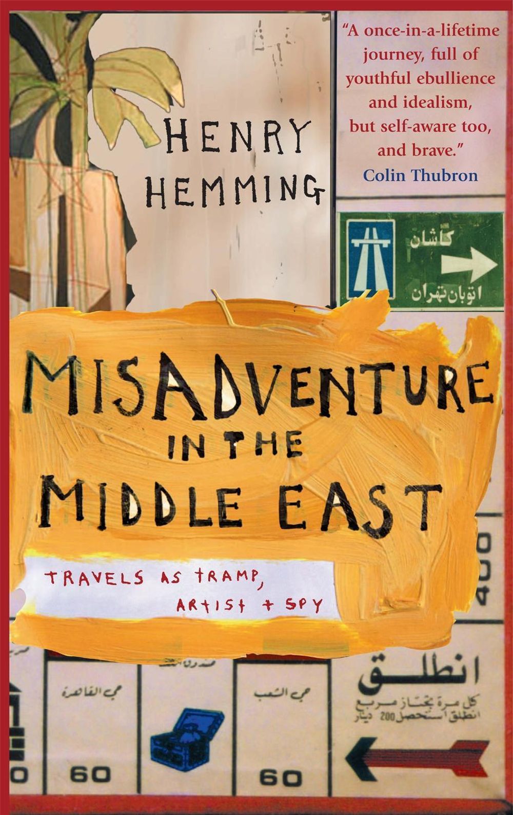 Misadventure in the Middle East by Henry Hemming - ISBN: 9781857883954