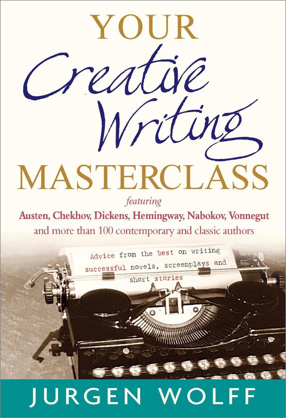 Your Creative Writing Masterclass by Jurgen Wolff - ISBN: 9781857885781