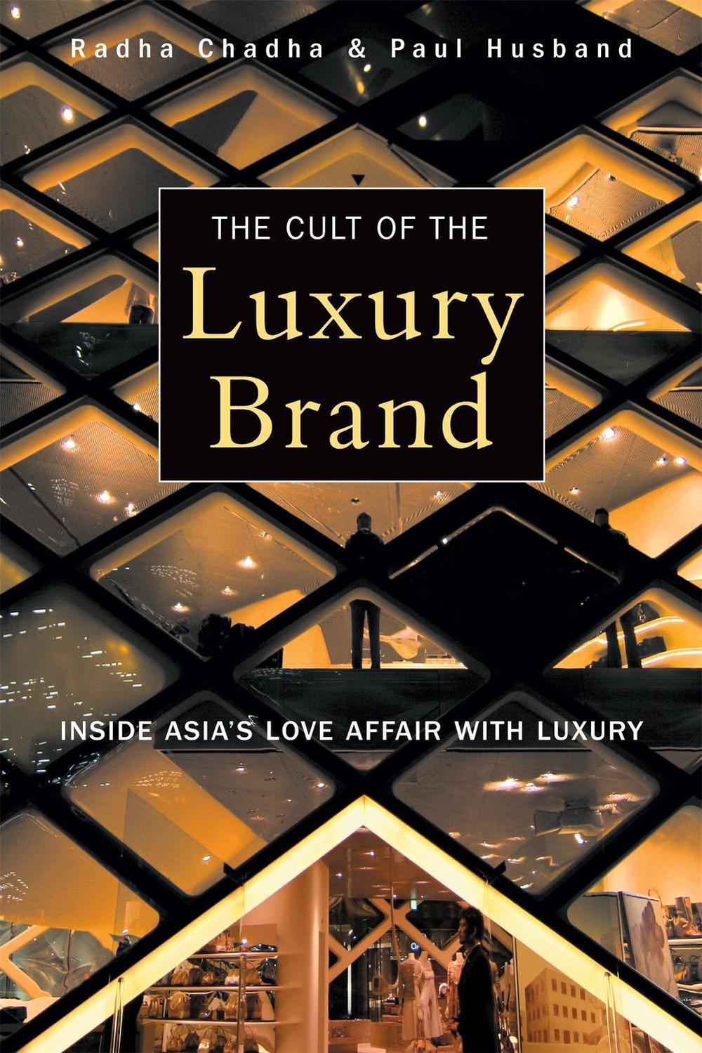 The Cult of the Luxury Brand by Radha Chadha - ISBN: 9781857886351