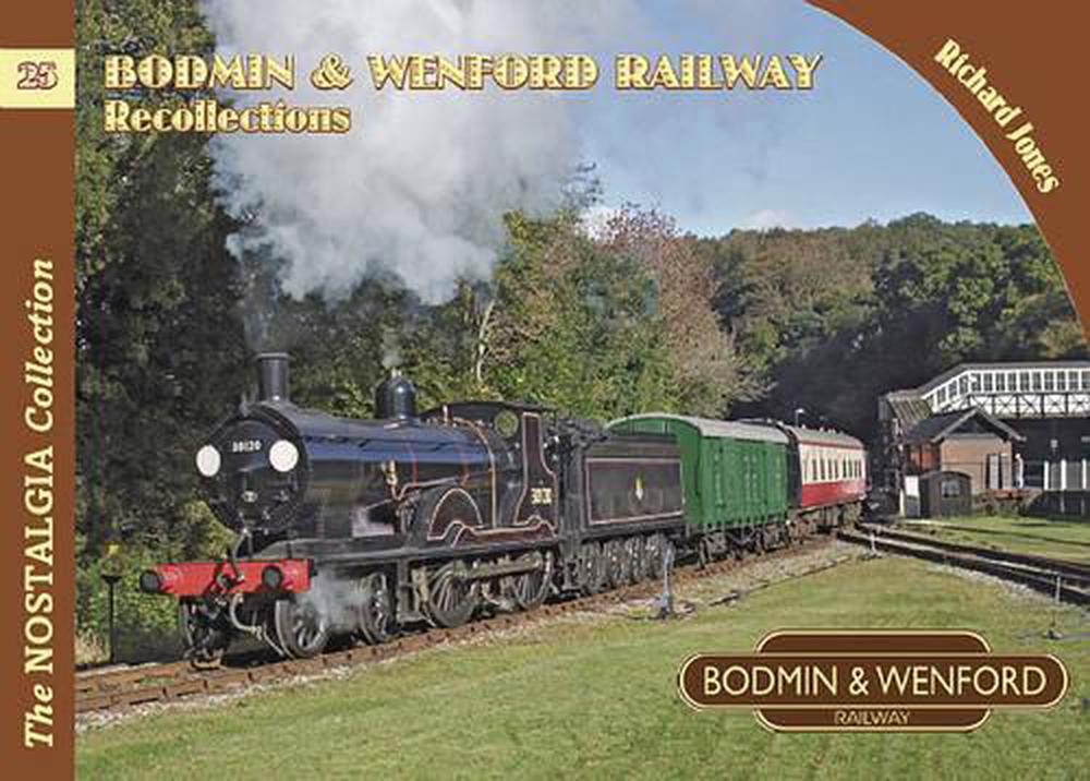 Bodmin & Wenford Railway Recollections By Richard Jones, Paperback 