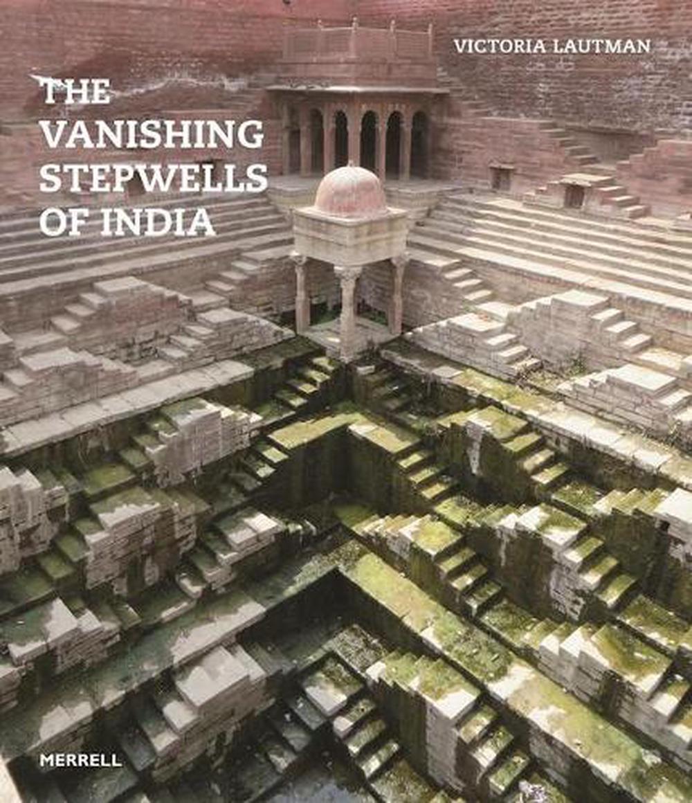 The Vanishing Stepwells of India, 9781858946894