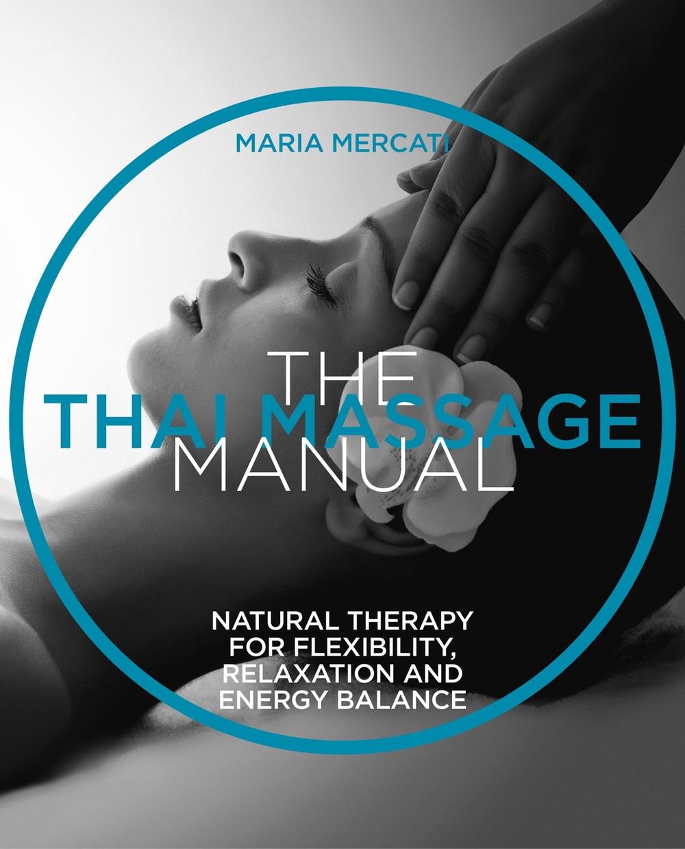 The Thai Massage Manual by Maria Mercati - ISBN: 9781859064092