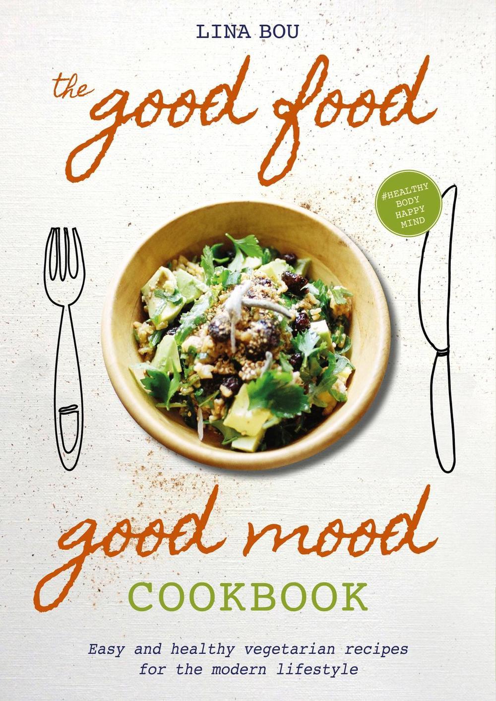 Good Food Good Mood Cookbook by Lina Bou - ISBN: 9781859064108