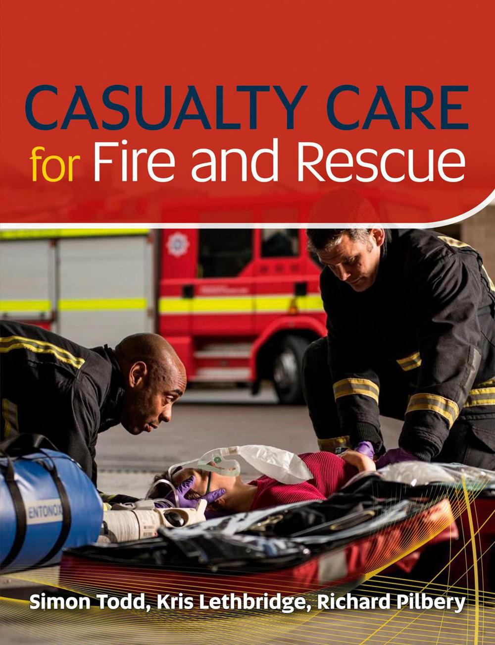 Casualty Care for Fire and Rescue by Kris Lethbridge - ISBN: 9781859596579