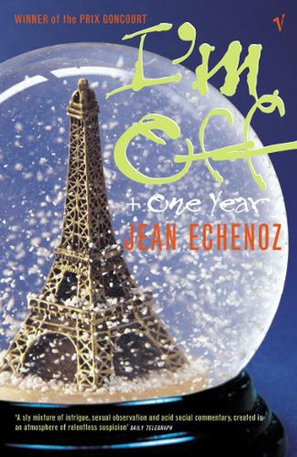 I'm Off And One Year by Jean Echenoz - ISBN: 9781860469503