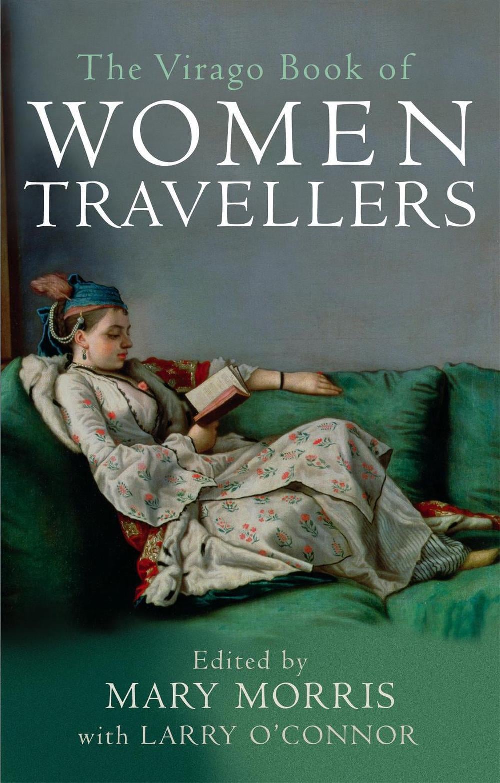 The Virago Book Of Women Travellers. by Mary Morris - ISBN: 9781860492129
