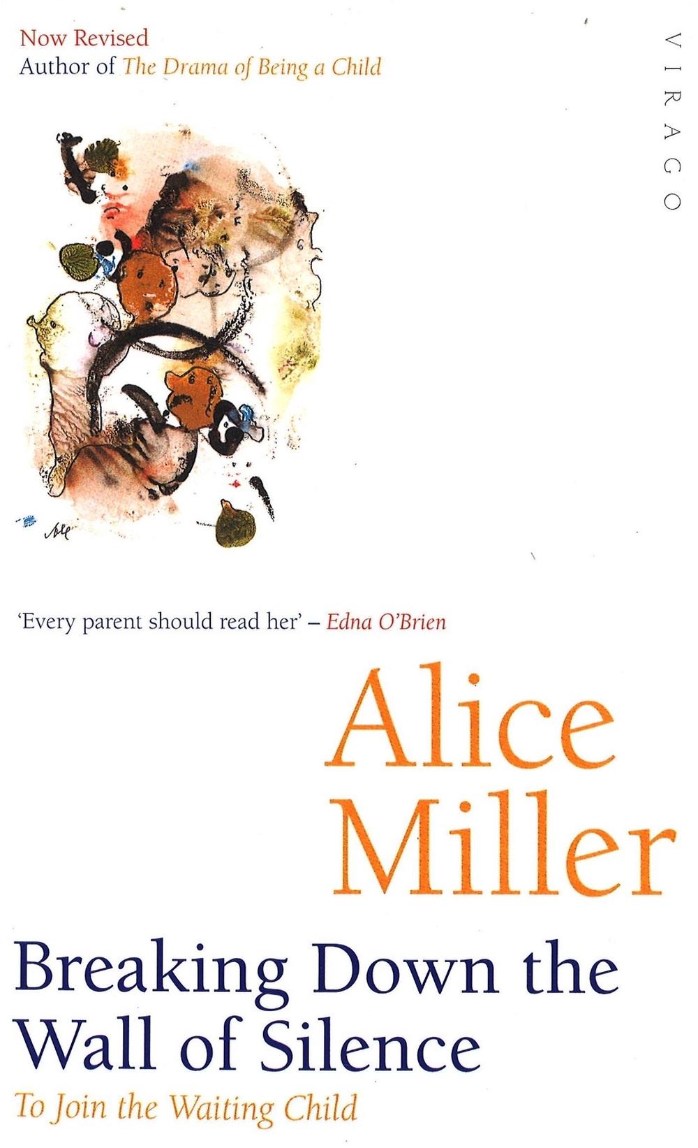 Breaking Down The Wall Of Silence by Alice Miller - ISBN: 9781860493478