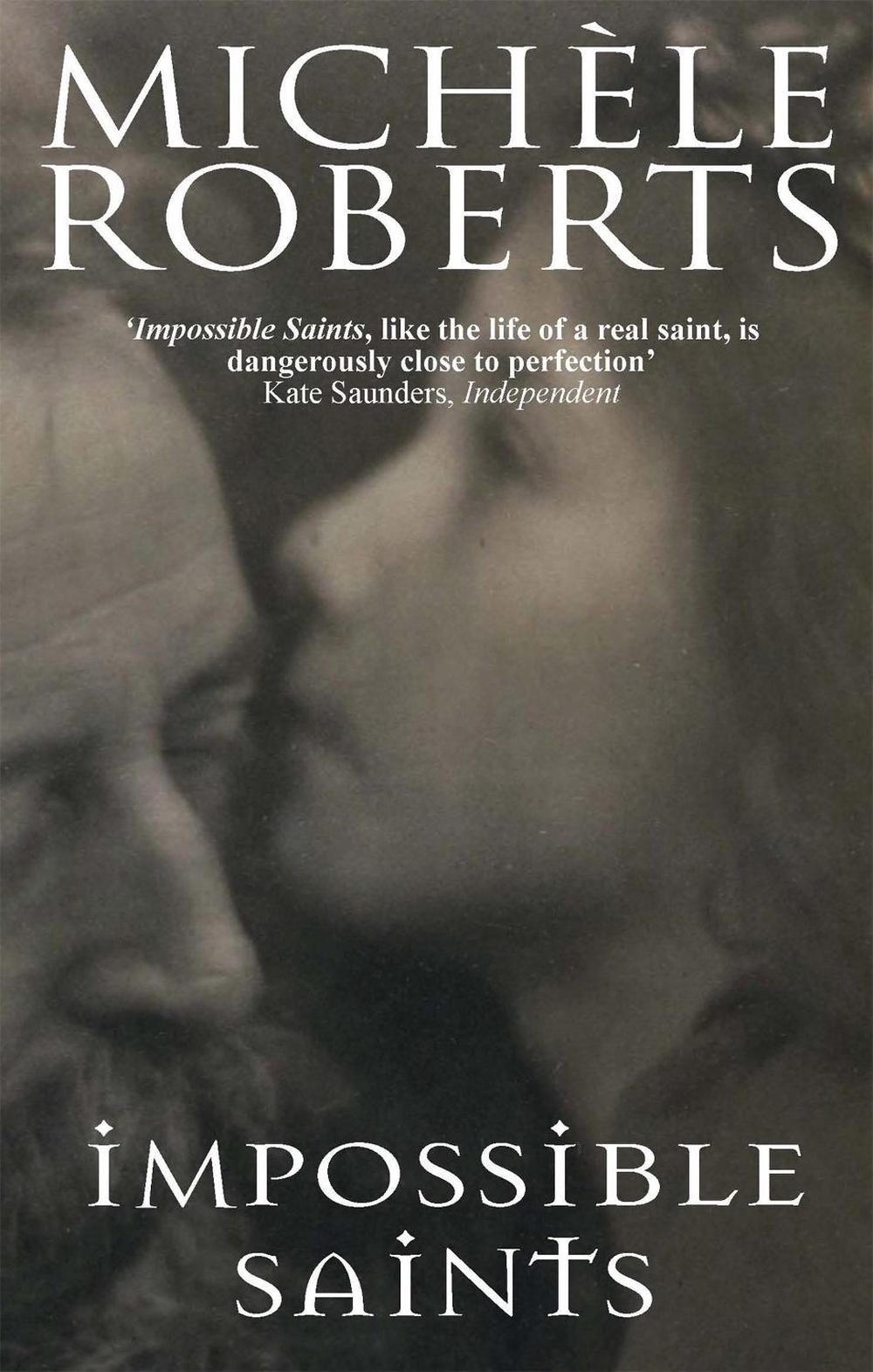 Impossible Saints by Michele Roberts - ISBN: 9781860494567