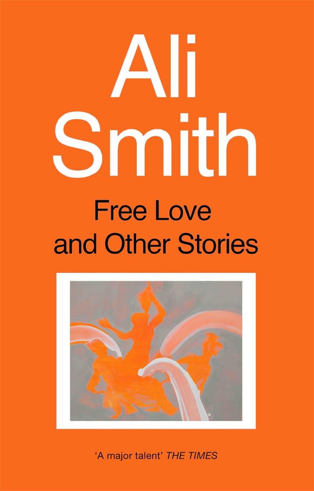 Free Love And Other Stories by Ali Smith - ISBN: 9781860495847