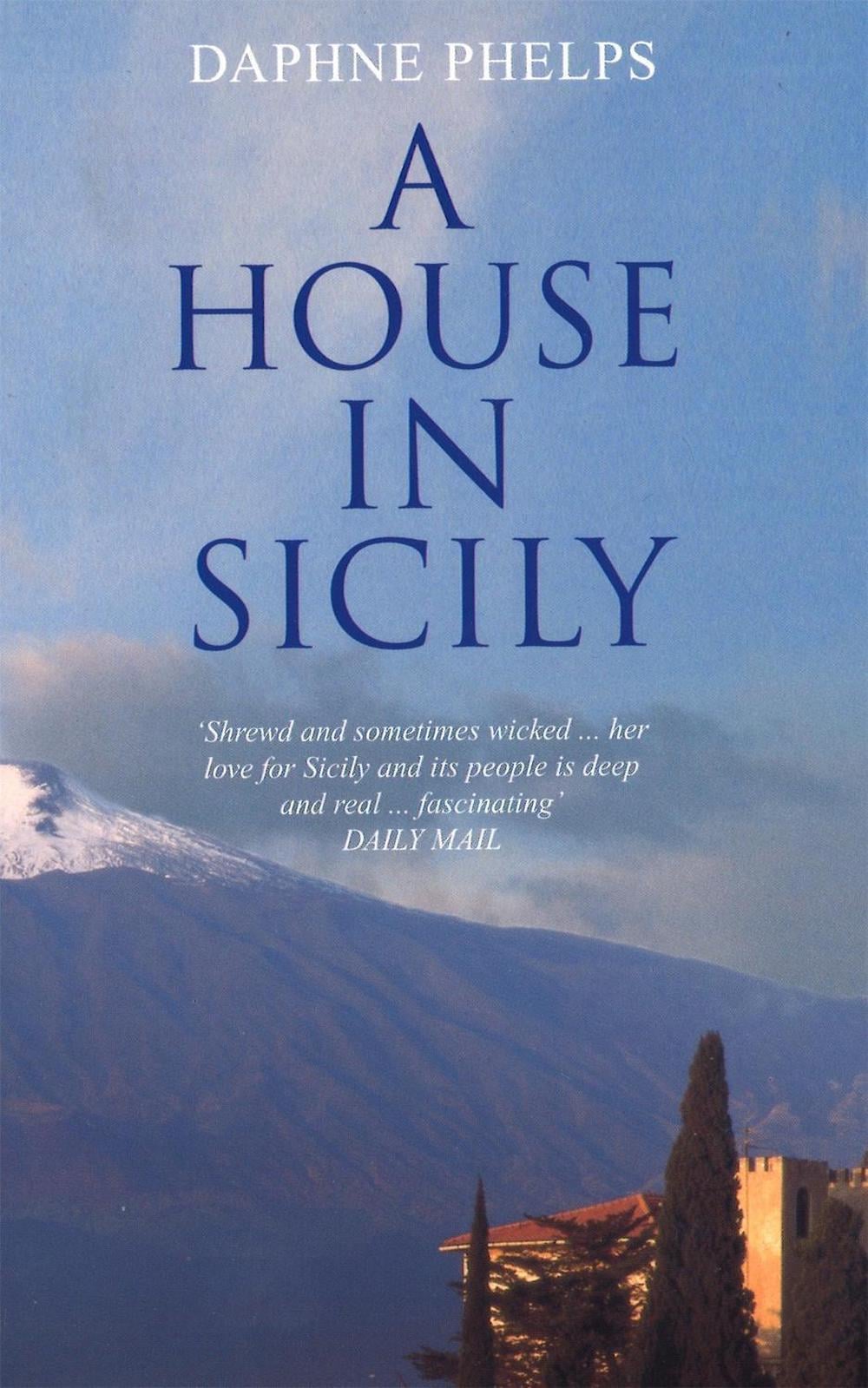 A House in Sicily by Daphne Phelps - ISBN: 9781860496486
