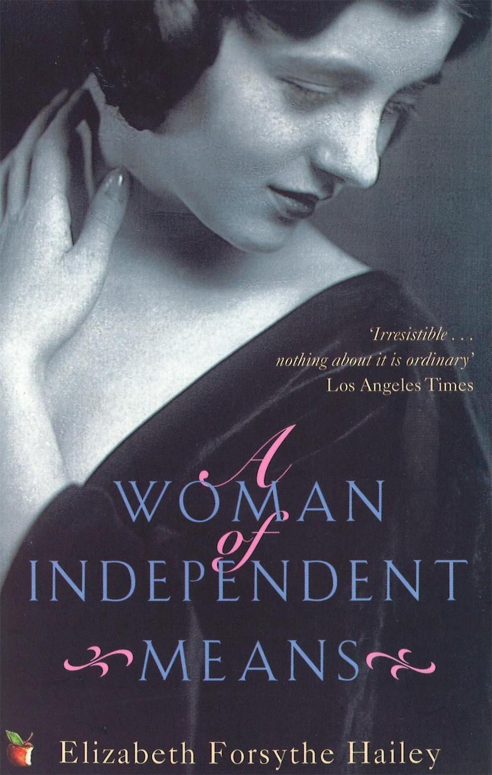 A Woman Of Independent Means by Elizabeth Forsythe Hailey - ISBN: 9781860497667