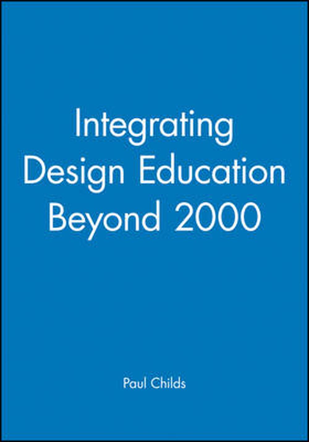 Integrating Design Education Beyond 2000, 1st Edition, 9781860582653