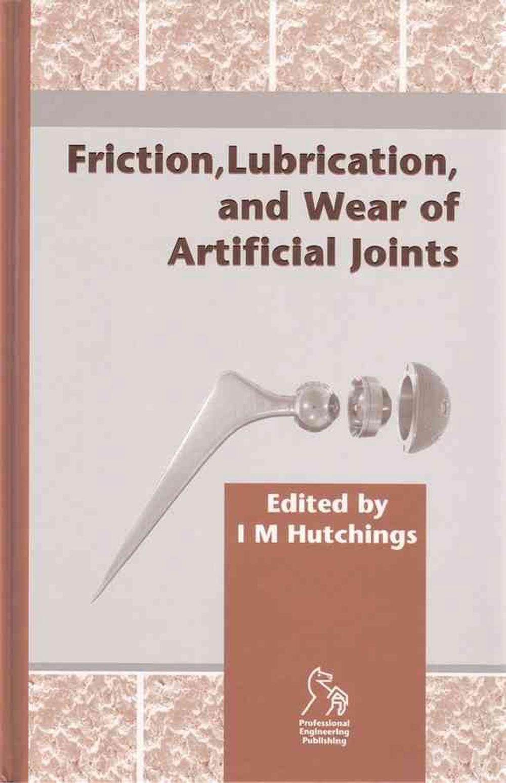 Friction, Lubrication and Wear of Artificial Joints, 1st Edition, 9781860583636