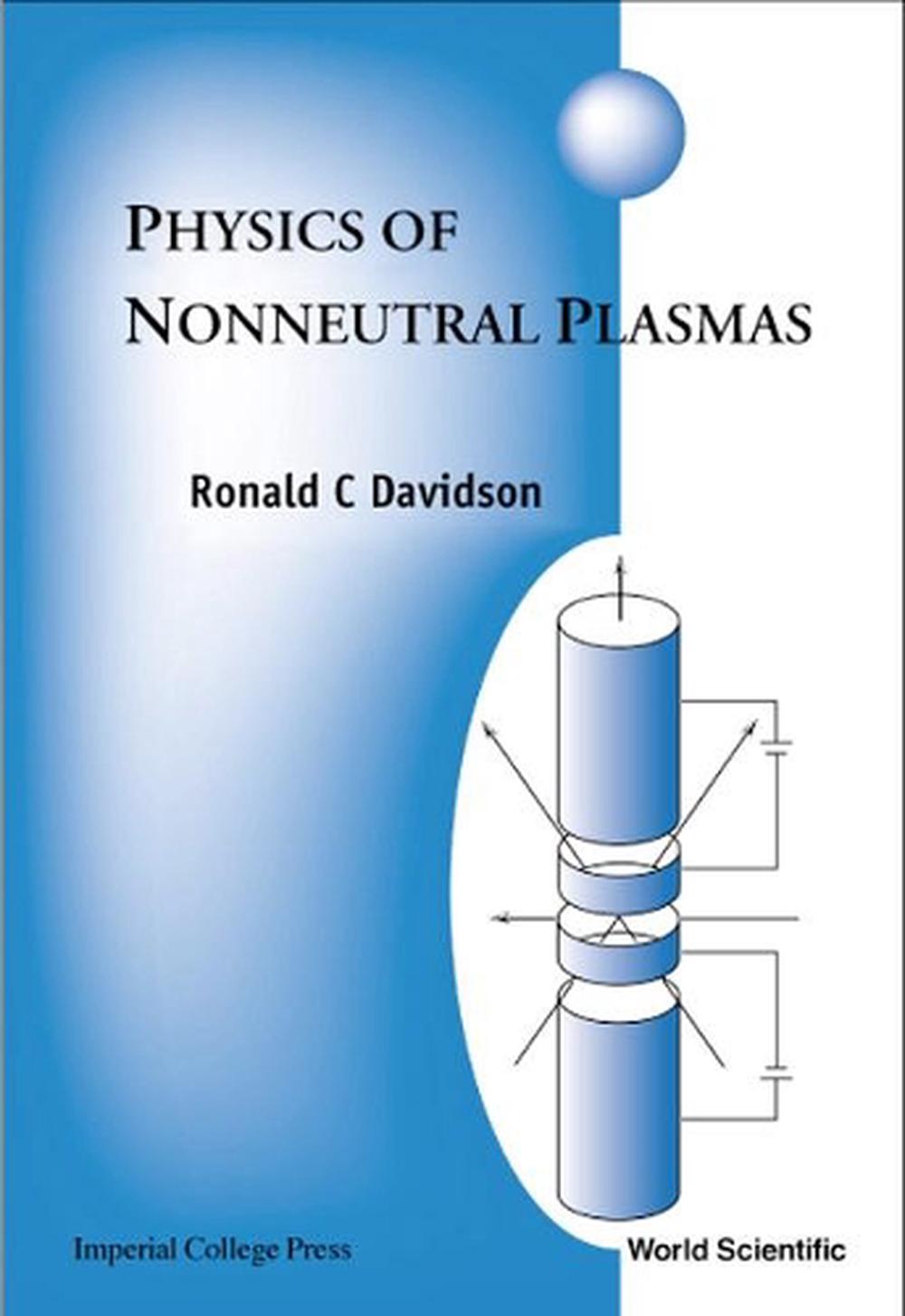 Physics Of Nonneutral Plasmas, 9781860943027