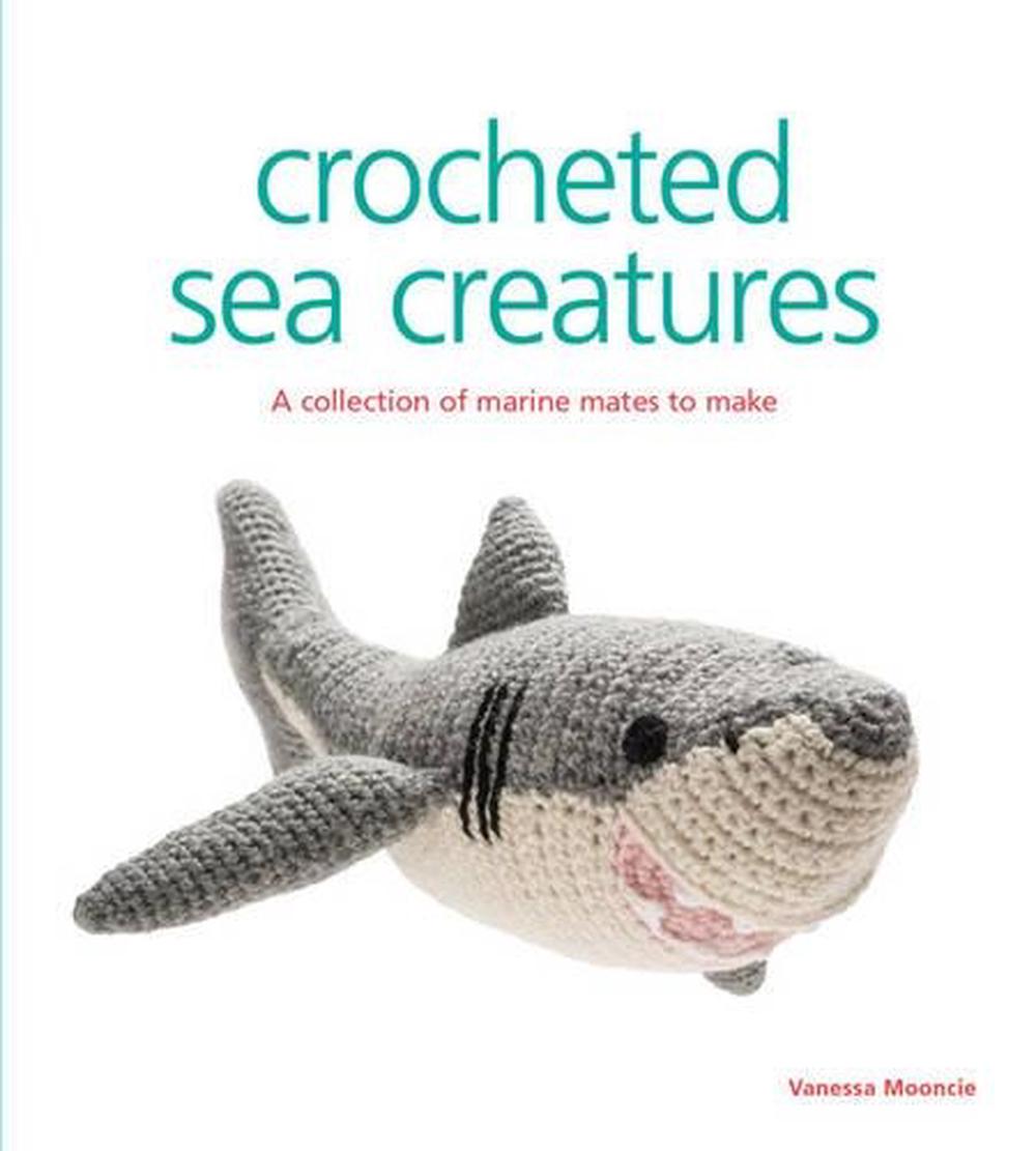 Crocheted Sea Creatures, 9781861087577