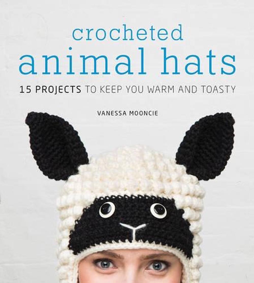 Crocheted Animal Hats, 9781861089748