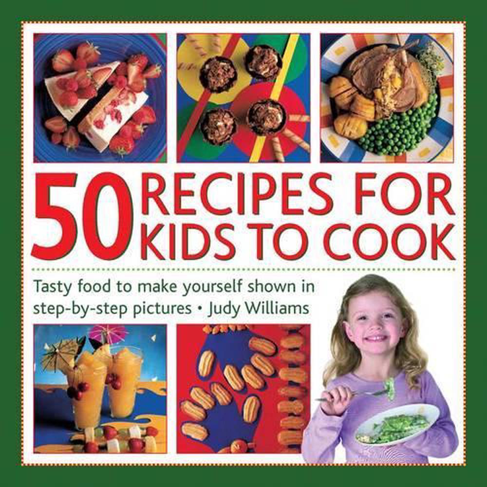 50 Recipes for Kids to Cook, 9781861472199