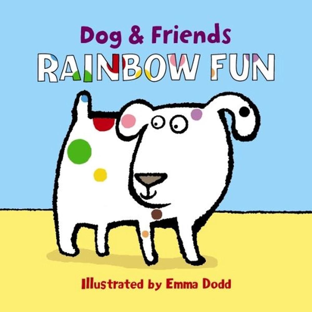 Dog & Friends: Rainbow Fun, 9781861478405