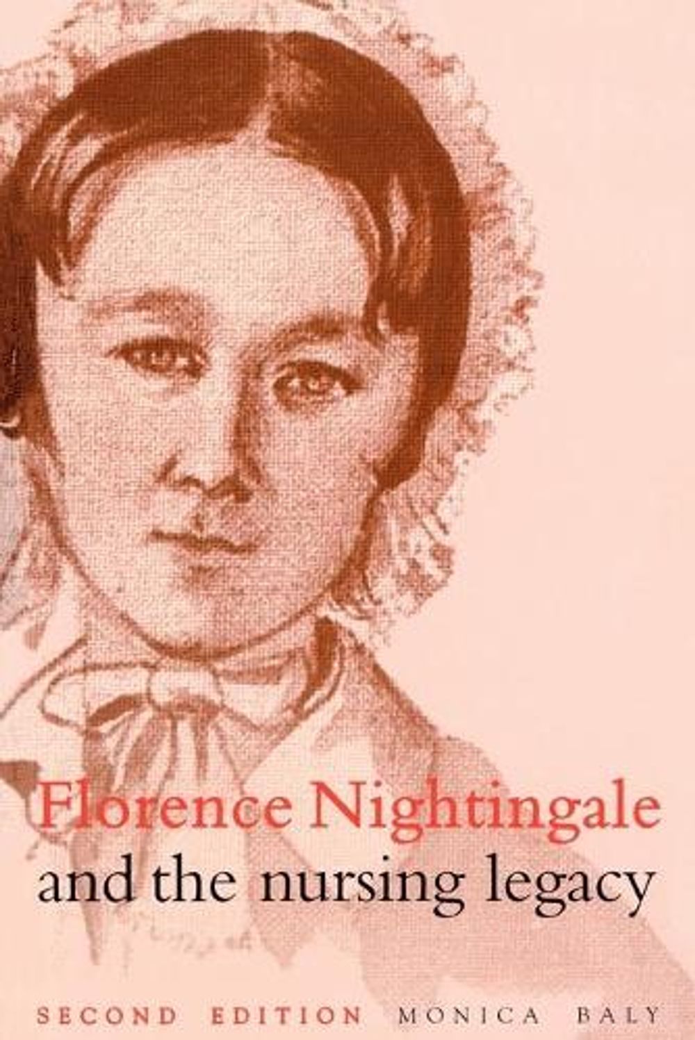 Florence Nightingale and the Nursing Legacy, 2nd Edition by Monica Baly - ISBN: 9781861560445