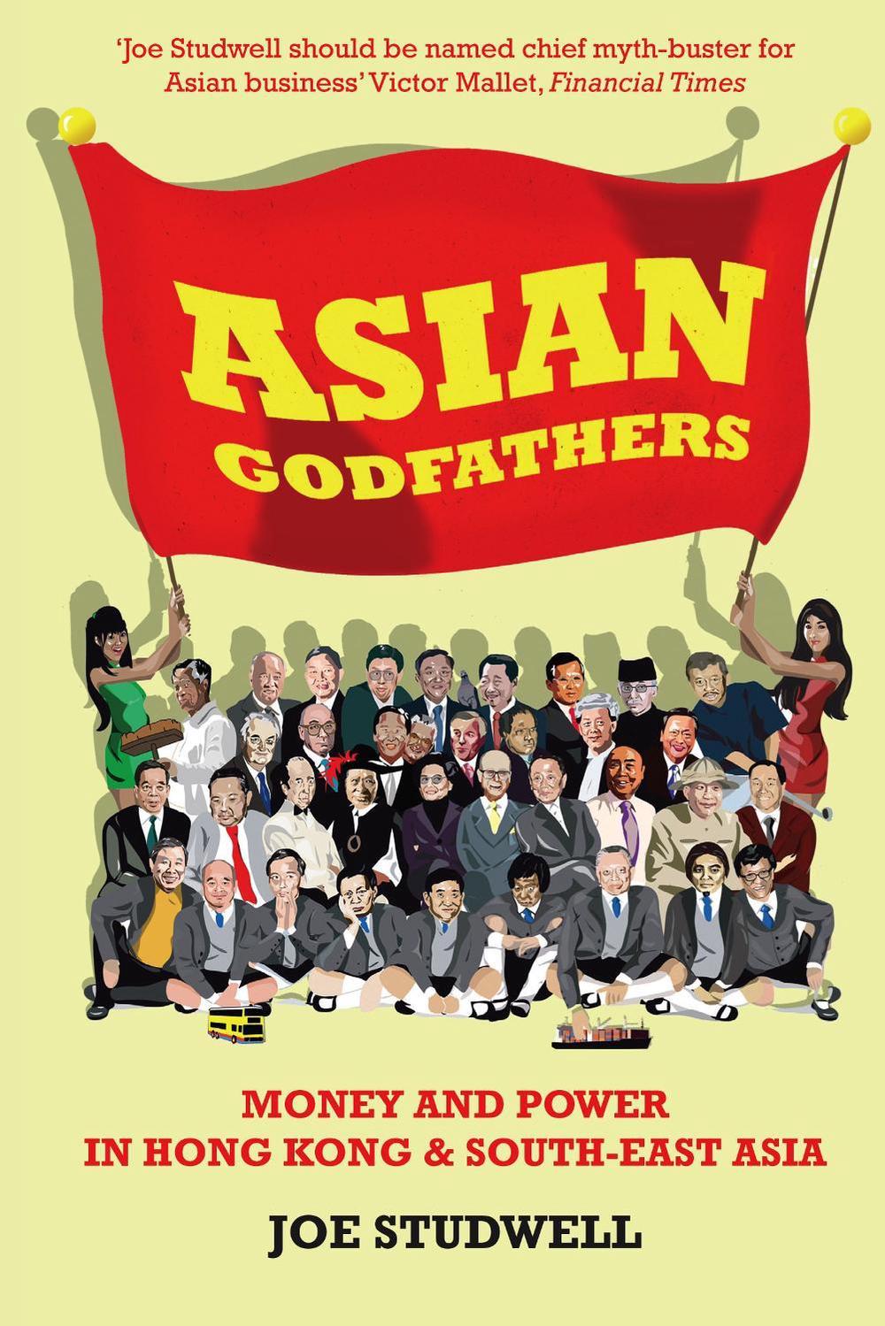 Asian Godfathers by Joe Studwell - ISBN: 9781861977113