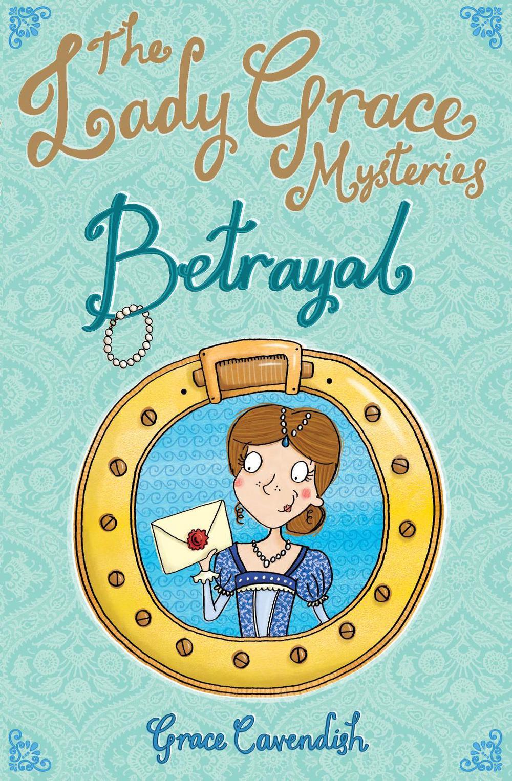 The Lady Grace Mysteries: Betrayal by Grace Cavendish - ISBN: 9781862303775