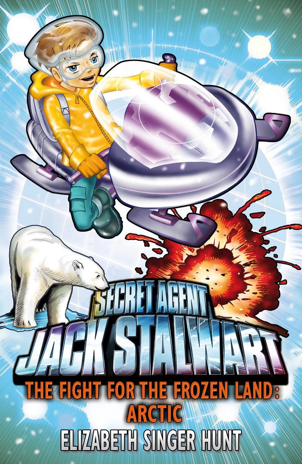 Jack Stalwart: The Fight for the Frozen Land by Elizabeth Singer Hunt - ISBN: 9781862306332
