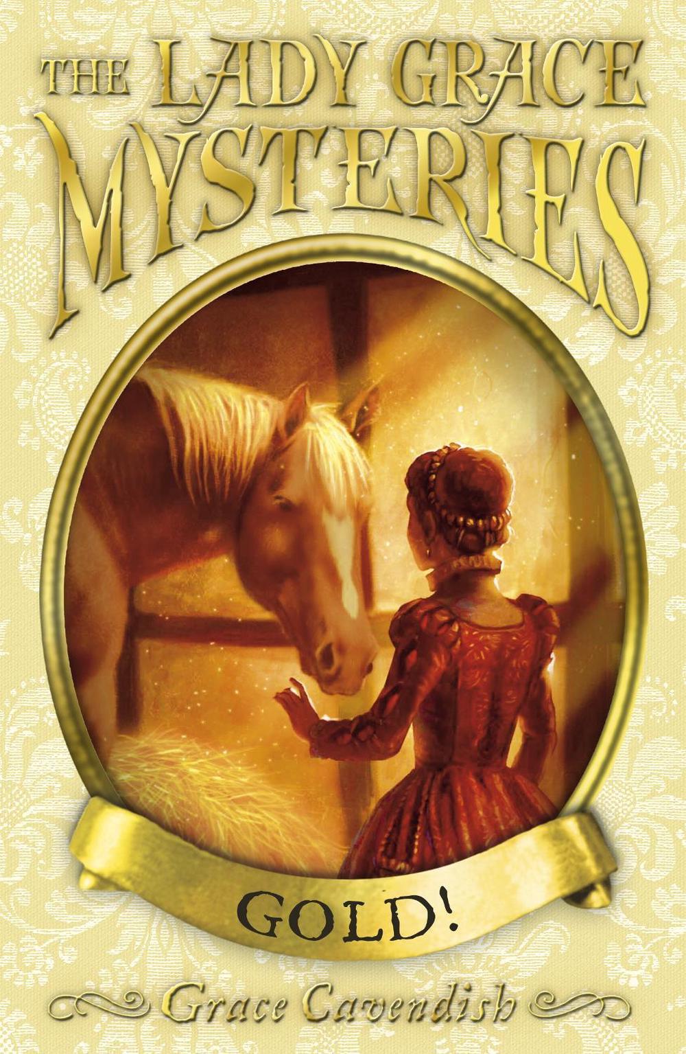 The Lady Grace Mysteries: Gold by Grace Cavendish - ISBN: 9781862307124