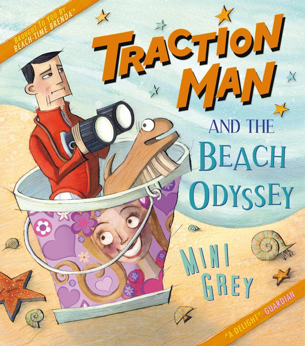 Traction Man and the Beach Odyssey by Mini Grey - ISBN: 9781862308152