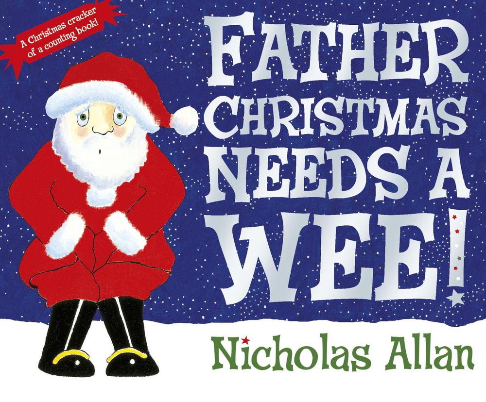 Father Christmas Needs a Wee by Nicholas Allan - ISBN: 9781862308251